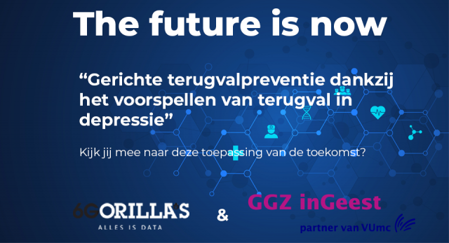 The Future Is Now | GGZ InGeest - 6Gorilla's